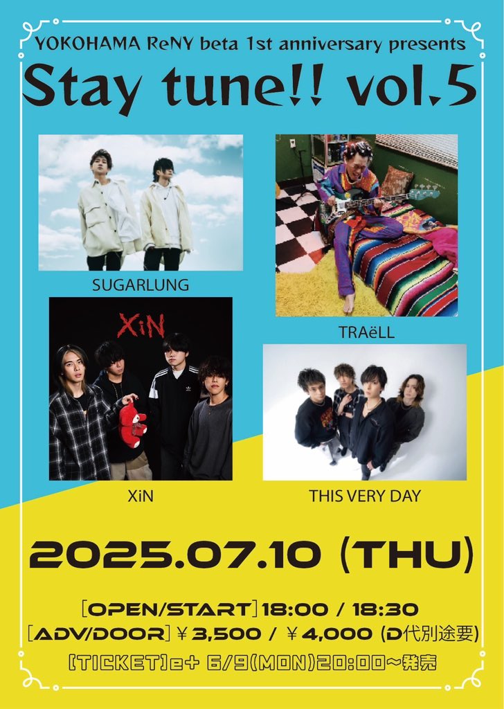 thisveryday_jp's tweet image. 【ライブ情報】

7/10(木)

［TITLE］YOKOHAMA ReNY beta 1st anniversary presents Stay tune!! vol.5
［ACT］ TRAëLL／SUGARLUNG／THIS VERY DAY／XiN

［OPEN/START］18:00 / 18:30
［ADV/DOOR］ ￥3,500 / ￥4,000 (D代別途要)
［TICKET］e＋：eplus.jp/sf/detail/4342…
