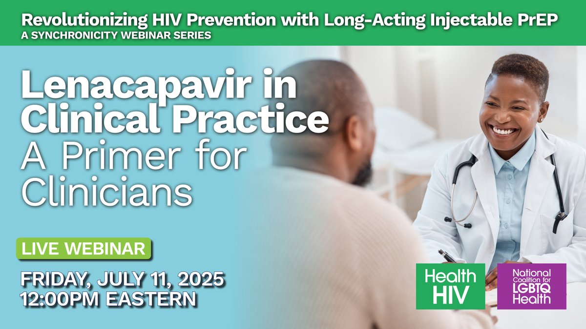 Join HealthHIV and the National Coalition for LGBTQ Health on 7/11 at 12:00pm Eastern, for “Lenacapavir in Clinical Practice – A Primer for Clinicians,” the first of three webinars in the Revolutionizing HIV Prevention series.

Learn more and register at: tinyurl.com/227vus4d.