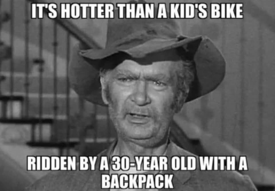Y'all pray for West Virginia. Ain't nothing wrong(er than usual), it's just hot as hell.