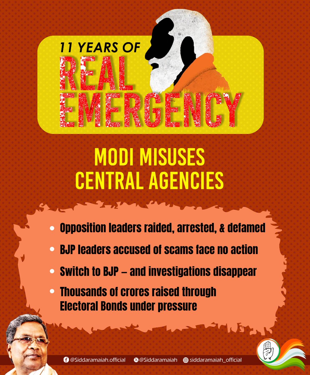 siddaramaiah's tweet photo. Under BJP rule, central agencies have been reduced to instruments of political intimidation.
Opposition leaders are repeatedly targeted while those aligned with BJP remain untouched.
This selective misuse of power erodes public trust in democratic institutions.
#ModiEmergency #11YearsofRealEmergency #BJPFailsIndia