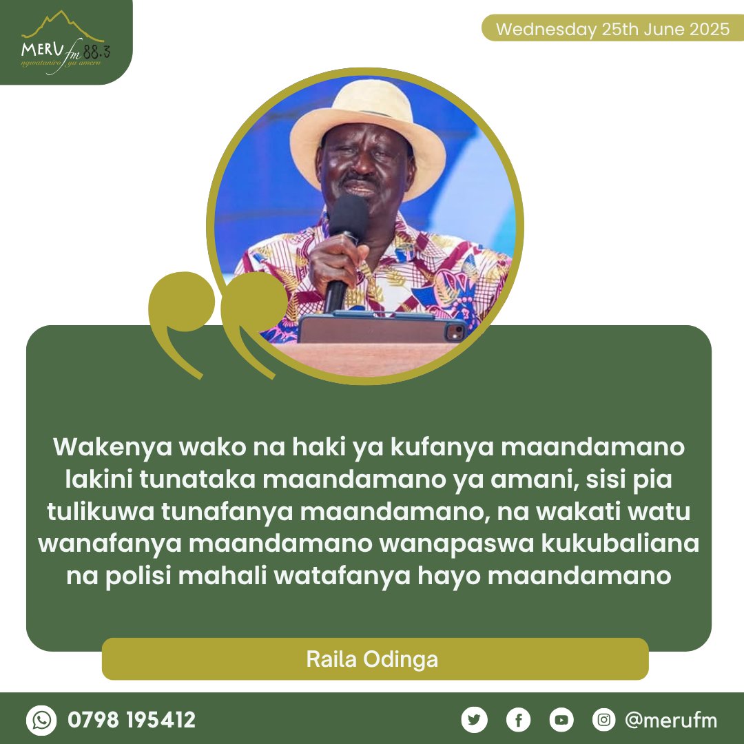 "Wakenya wako na haki ya kufanya maandamano lakini tunataka maandamano ya amani, sisi pia tulikuwa tunafanya maandamano, na wakati watu wanafanya maandamano wanapaswa kukubaliana na polisi mahali watafanya hayo maandamano."- Raila Odinga 
#MeruFmNews