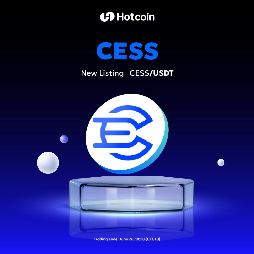 🚀 Coming Soon to Hotcoin｜CESS Network ($CESS)

CESS is a Layer1 decentralized infrastructure powering data value, enabling enterprises and institutions to fully unlock the potential of AI and RWA.

📅 Trading Opens: June 26, 18:20 (UTC+8)
🔁 Withdrawals Open: June 27, 18:20