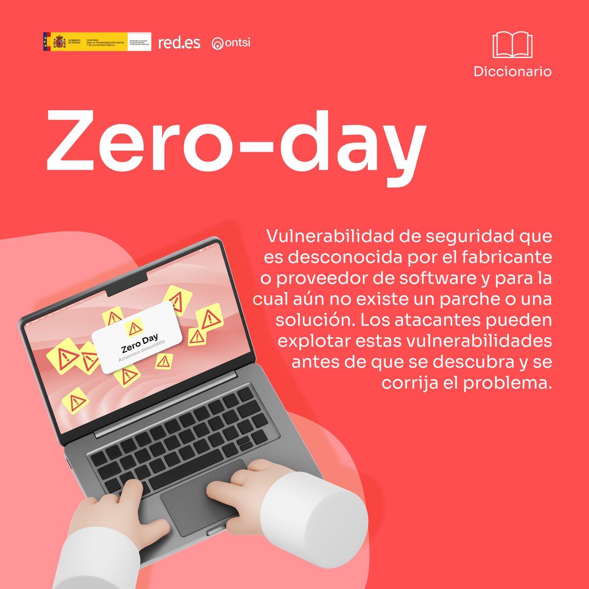 ⚠️El 'zero-day' es un ataque que solo puede solucionarse una vez ha sucedido, es decir, no es posible anticiparnos a él

📋Su nombre se debe a que el desarrollador tiene cero días para arreglar el fallo antes de que sea explotado