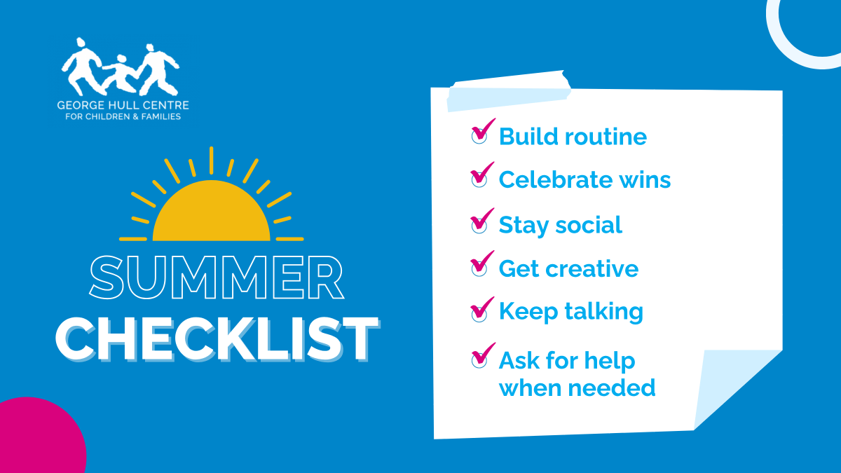 As school winds down, summer can feel overwhelming for kids.
 ✔️ Build routine
 ✔️ Celebrate wins
 ✔️ Stay social
 ✔️ Get creative
 ✔️ Keep talking
 ✔️ Ask for help when needed
George Hull Centre is here for you—every step of the way. 💚
 #ChildrensMentalHealth