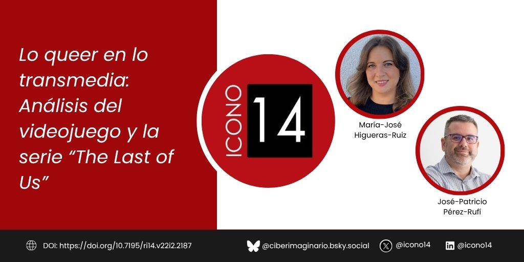 📝 Ya puedes leer “Lo queer en lo transmedia: Análisis del videojuego y la serie The Last of Us”

🔗 Artículo completo en 👉 doi.org/10.7195/ri14.v… 

#ICONO14 #Journal #Communication #Technologies #Queer #SeriesTV #TheLastOfUs