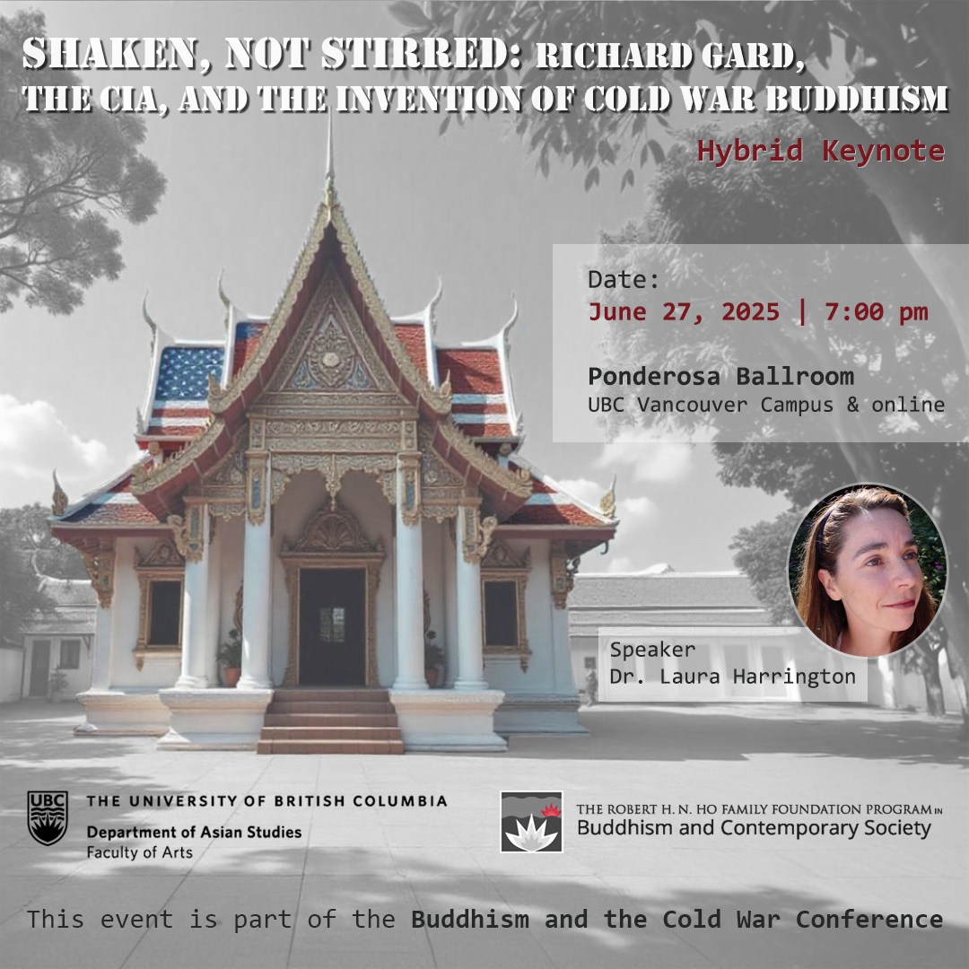 Join Dr. Laura Harrington's lecture: "Shaken, Not Stirred: Richard Gard, the CIA, and the Invention of Cold War Buddhism" to learn how the CIA-backed Asia Foundation sought to “modernize” Buddhist monastic education during the Cold War.

June 27 @ 7 pm PST
tinyurl.com/3ja34hcf