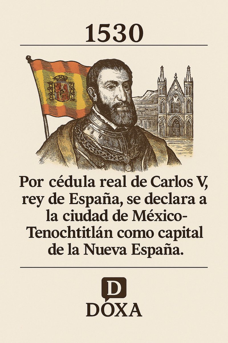 25 de junio de 1530: Por cédula real de Carlos V, Rey 👑 de España, se declara a la ciudad de México-Tenochtitlán como capital de la Nueva España 🇪🇸. 

Síguenos en <a href="/DOXASIPOLEJ/">DoxaSIPOLEJ</a>