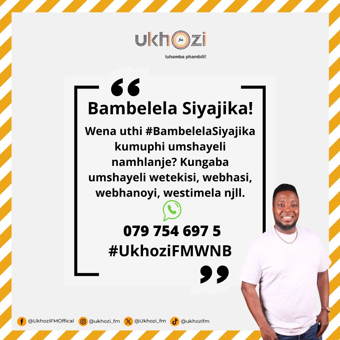 Bambelela Siyajika!
           
Wena uthi #BambelelaSiyajika kumuphi umshayeli namhlanje? Kungaba umshayeli wetekisi, webhasi, webhanoyi, westimela njll. 

Sibhalele khona la noma usithumele iVN-079 754 6975.  

#UkhoziFMWNB #UkhoziFM #UkhoziFM65