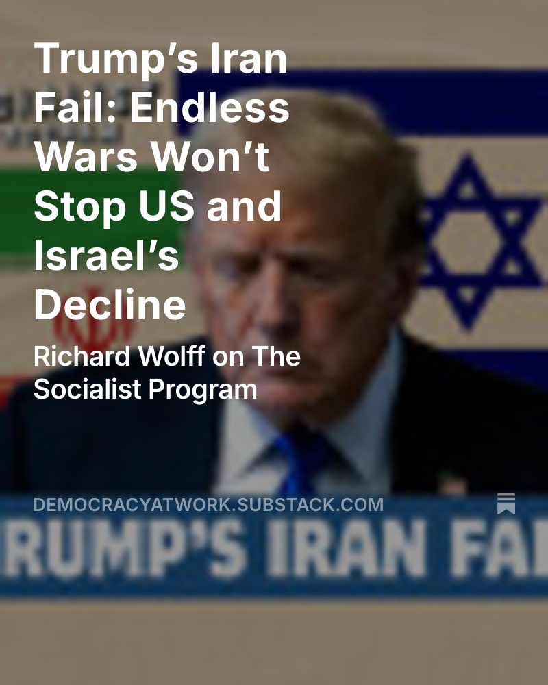 Democracy At Work (@democracyatwrk) on Twitter photo Trump’s Iran Fail: Endless Wars Won’t Stop US and Israel’s Decline open.substack.com/pub/democracya… <a href="/profwolff/">Richard D. Wolff</a> <a href="/TheSocProgram/">The Socialist Program</a> Trump’s Iran Fail: Endless Wars Won’t Stop US and Israel’s Decline open.substack.com/pub/democracya… <a href="/profwolff/">Richard D. Wolff</a> <a href="/TheSocProgram/">The Socialist Program</a>