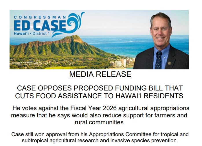Another mixed result in the third of twelve annual federal funding bills in my Appropriations Committee, this one on our agriculture and nutrition assistance efforts. While it included many of my requests for Hawai’i like invasive species and tropical/subtropical agriculture, I