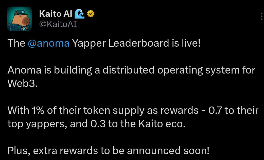 Anoma x Kaito

Big news for all yappers.
Anoma has officially announced rewards for Kaito yappers, and the leaderboard is now LIVE. 

Anoma is rewarding the most active, valuable voices in the ecosystem. If you start Anoma yapping, you are super early.

Here’s the breakdown:
🔹