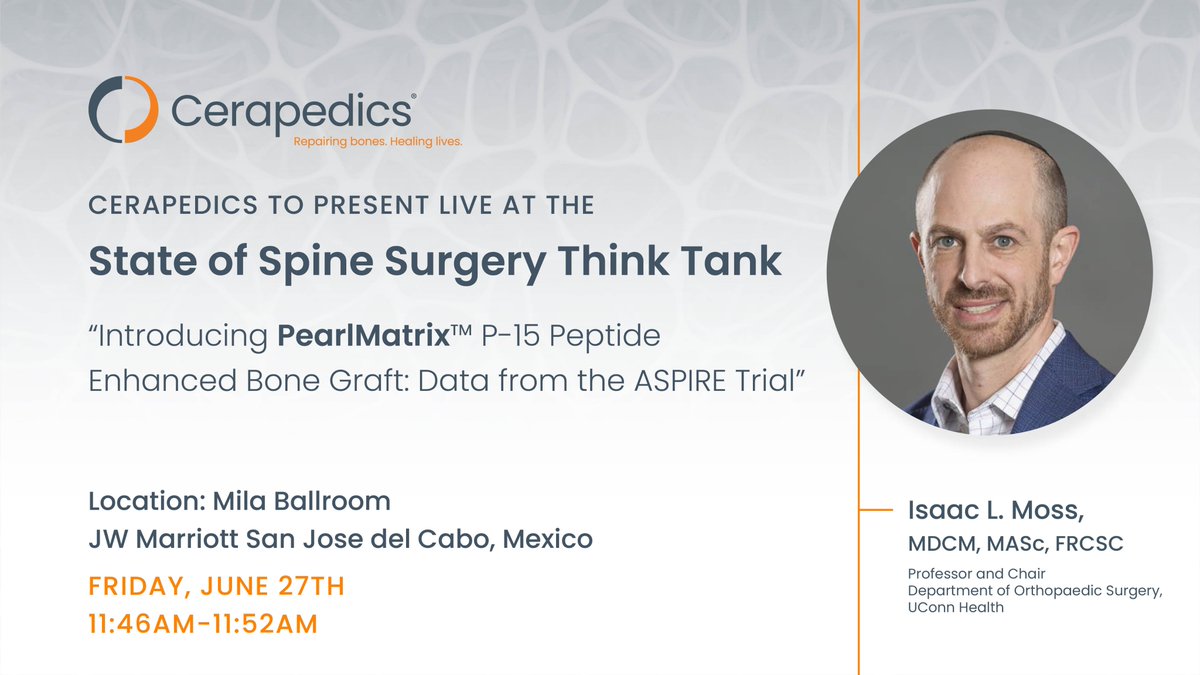 Visit us at State of Spine Think Tank from June 26th-28th, in San Jose del Cabo, Mexico where Isaac L. Moss MDCM, Professor and Chair Department of Orthopaedic Surgery, UConn Health will present “Introducing PearlMatrix P-15 Peptide Enhanced Bone Graft: Data from the ASPIRE