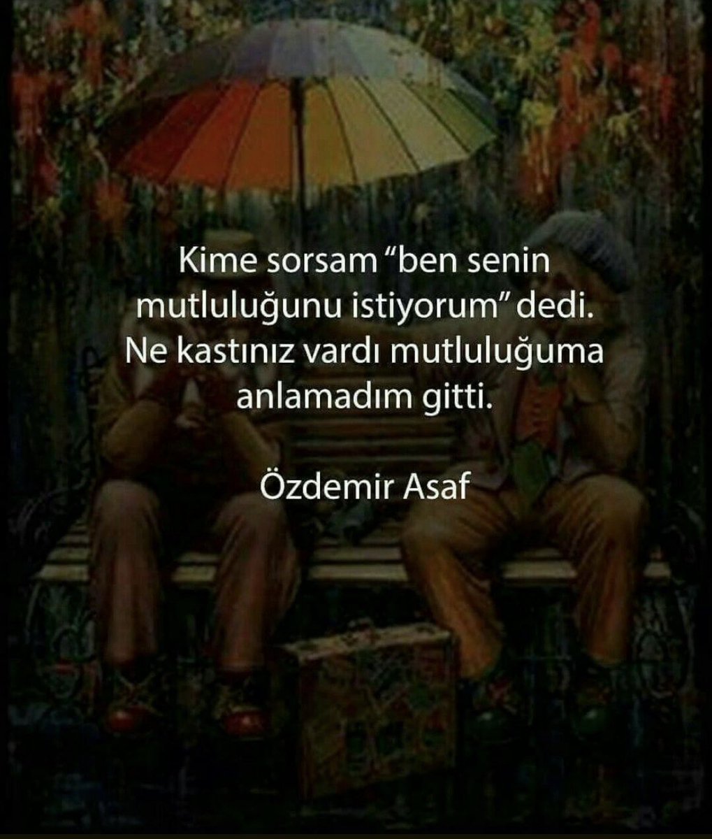 Kitapcumlelerii's tweet photo. Kime sorsam 
"Ben senin mutluluğunu istiyorum" dedi.
Ne kastınız vardı mutluluğuma anlamadım gitti.

Özdemir Asaf https://t.co/lnksrJi6oo