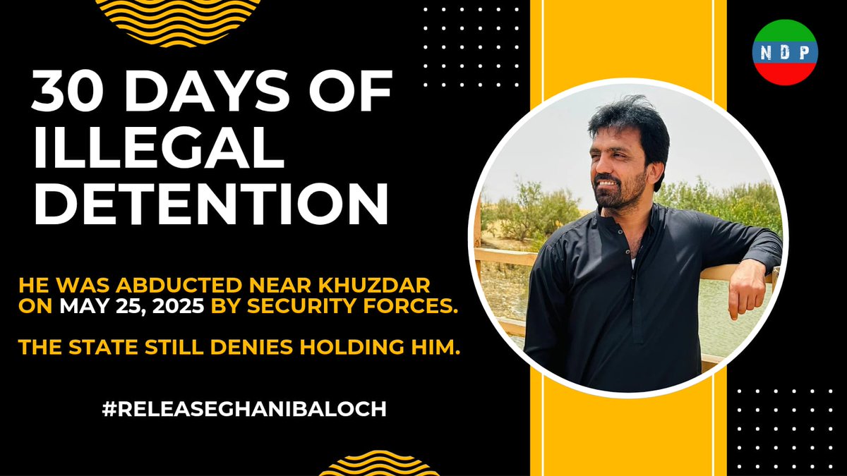 NationalDParty's tweet photo. 30 Days of Illegal Detention

Ghani Baloch was abducted near Khuzdar on May 25, 2025 by security forces.

The state still denies holding him.

#ReleaseGhaniBaloch https://t.co/z0QDrUt9VV