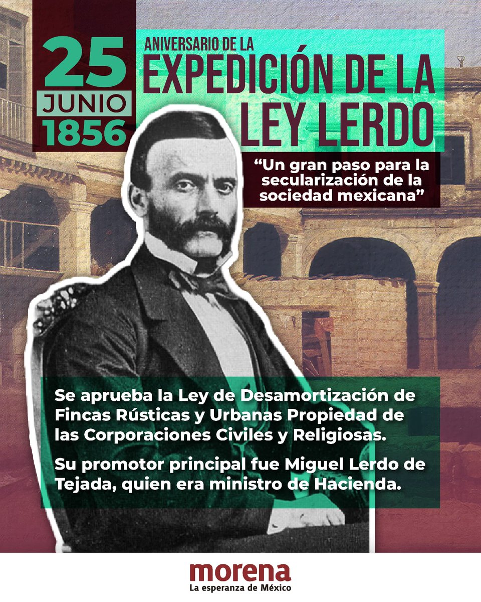 #UnDíaComoHoy de 1856, se promulga la Ley de Desamortización de Fincas Rústicas y Urbanas de las Corporaciones Civiles y Religiosas, por Miguel Lerdo de Tejada, ministro de Hacienda del gobierno de Ignacio Comonfort, con el fin de expropiar las tierras en manos de la Iglesia.