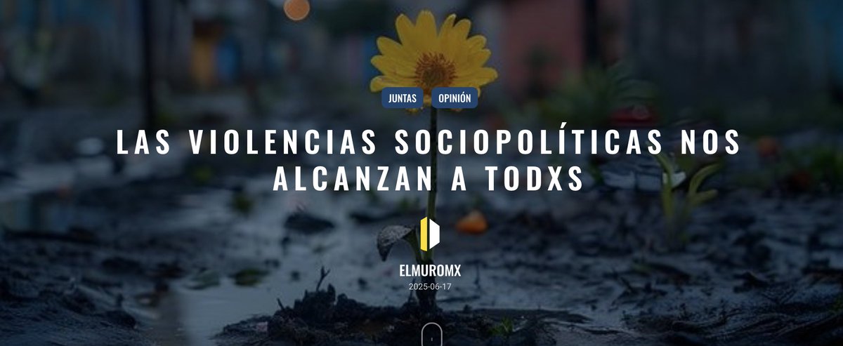 #Opinión |
Veredas Psicosociales ✍️

🔊📰 Hay un  de las #violencias de Estado y sus poderes fácticos. El Estado no actúa con inocencia, busca sembrar #terror en la población, romper el #tejido comunitario y hundirnos en la #depresión y la #desesperanza.
📤elmuromx.org/2025/06/las-vi…