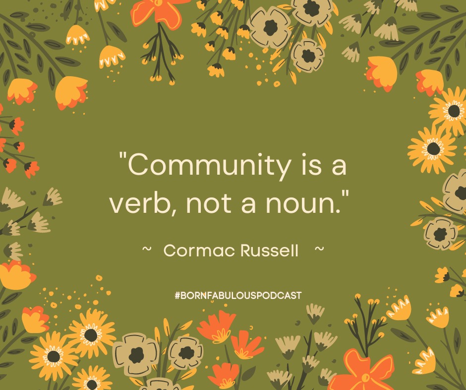 "Community is a verb, not a noun." - Cormac Russell / Image by #BornFabulousPodcast <a href="/CormacRussell/">Cormac Russell</a>