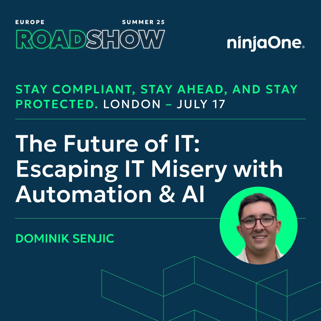🇬🇧 Join us for our next European Roadshow stop in London on the 17th of July.

From AI-driven operations to next-gen cyber resilience, we’re putting the spotlight on what’s now and what’s next.

Stay compliant, stay ahead, and stay protected.see.ninjaone.com/uiBCg