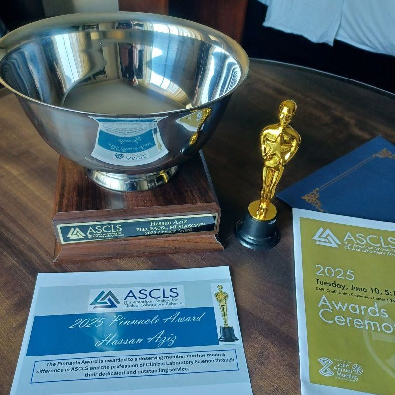 Dr. Hassan Aziz was recently awarded the American Society for Clinical Laboratory Science 2025 Pinnacle Award at the ASCLS Joint Annual Meeting. The Pinnacle Award goes to a deserving member that has made a difference in the ASCLS &amp; the profession of Clinical Laboratory Science.