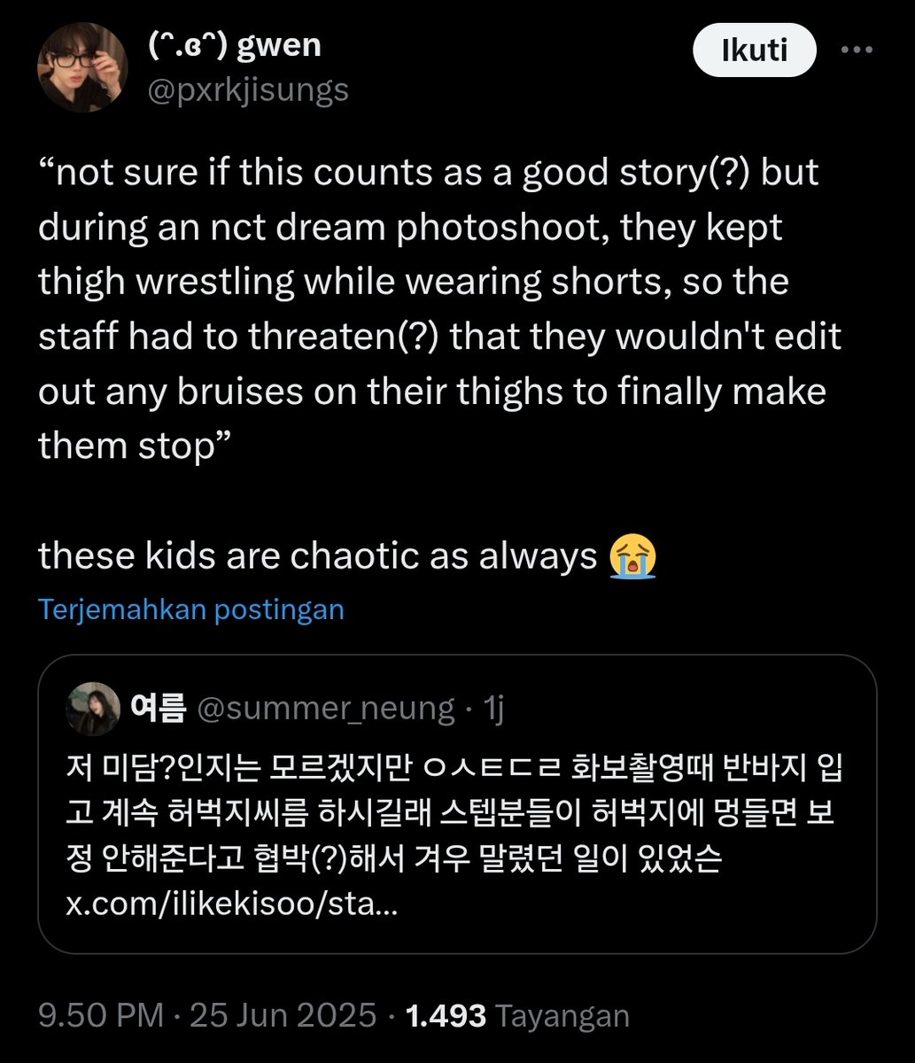 ada cerita dari staff yg pernah kerja sma /dreamies (maybe) katanya "selama photoshoot nct dream, mereka terus bergulat paha sambil memakai celana pendek, shingga staffnya hrus ngancem(?)😭 kalau ada yg memar, staffnya gamau hapus memar di paha biar dreamies berhenti"😭