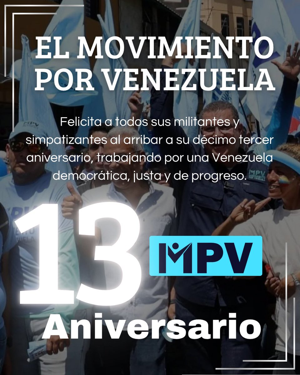 El Movimiento Por Venezuela felicita a todos sus militantes y simpatizantes al arribar a su décimo tercer aniversario. Años de lucha y trabajo por una democracia efectiva, con plena vigencia de los derechos humanos, sin presos políticos, en la que el voto cuente y decida. Por un
