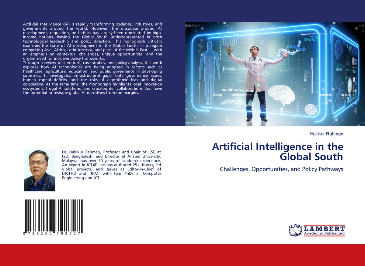📘 Excited to share that my monograph "Artificial Intelligence in the Global South: Challenges, Opportunities, and Policy Pathways" is now going to press with LAMBERT Academic Publishing!

It explores AI policy, ethics, and opportunities in emerging regions.

#AI #GlobalSouth