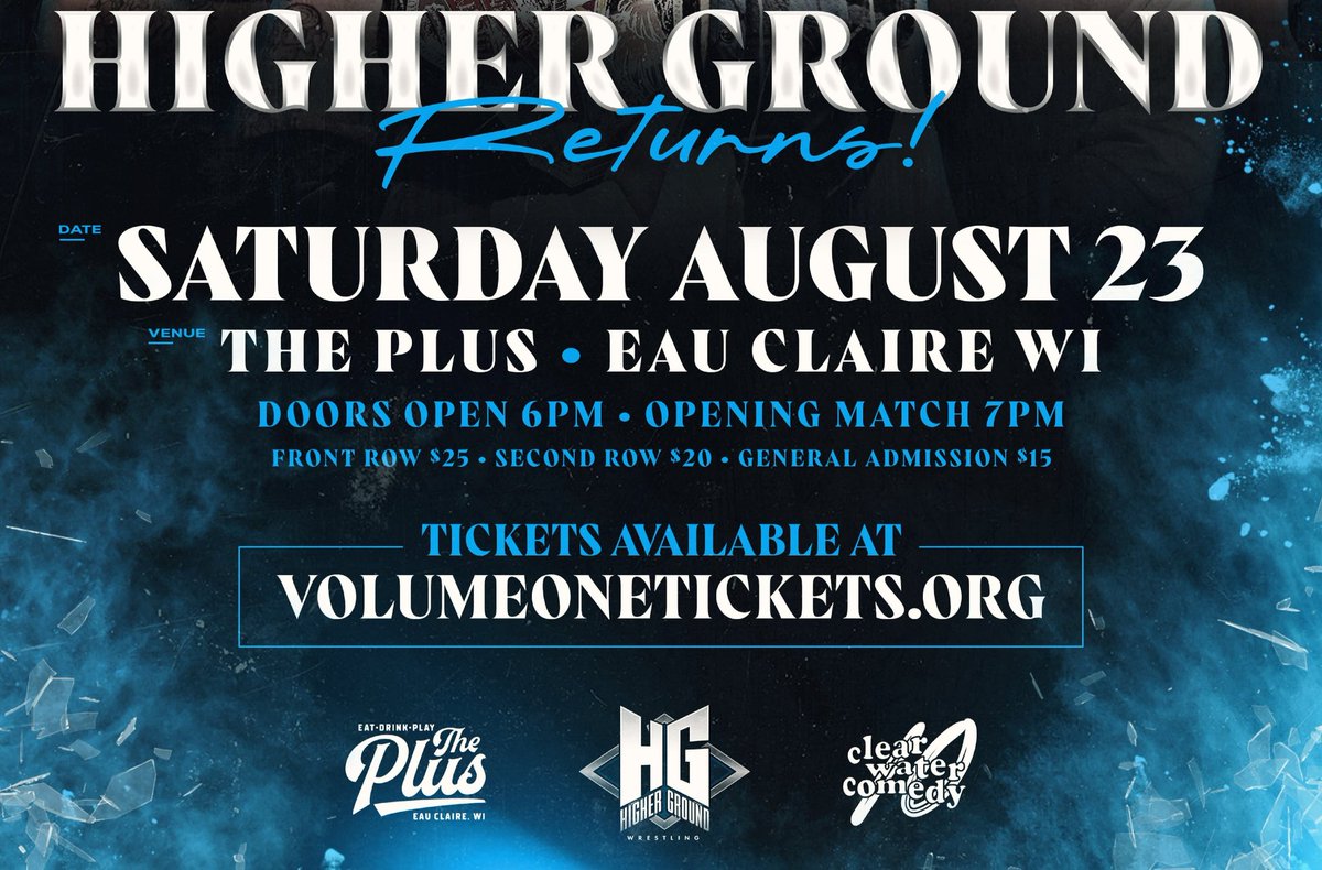 Higher Ground Returns!
Saturday August 23rd 2025
The Plus
Eau Claire, WI

Tickets On Sale Soon!

Featuring All 3 Championships!

Plus:

Devon Monroe

The Return of Connor Hopkins

The Higher Ground Debuts of Ryan Cruz, Trip Jordy &amp; Tori Fox

The Return of Badger Briggs

&amp; More!