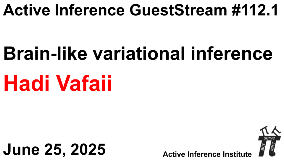 InferenceActive's tweet image. Live now: GuestStream #112.1 
Hadi Vafaii @hadivafaii 
&quot;Brain-like variational inference&quot; 
youtube.com/live/fTg-S81Ym…