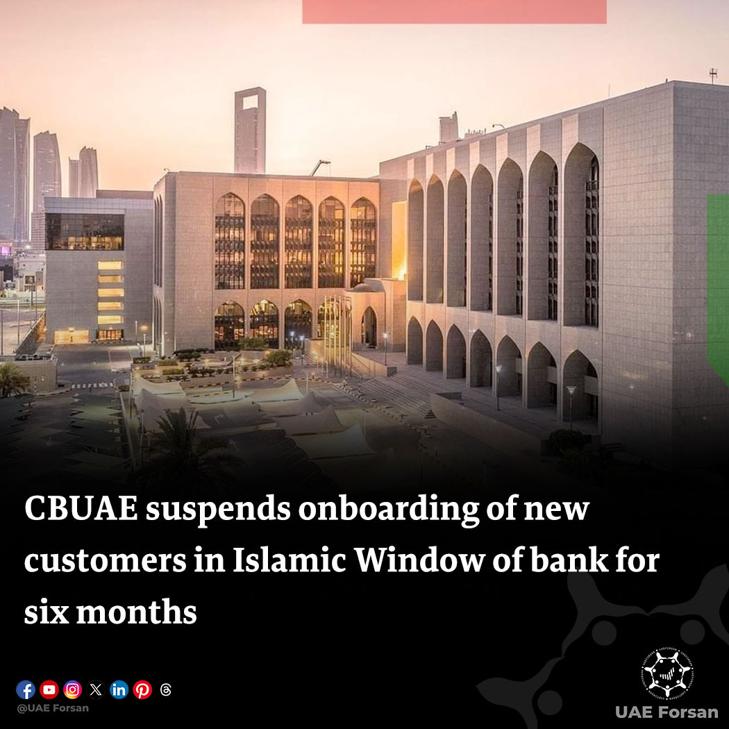 The Central Bank of the UAE (CBUAE) has suspended the onboarding of new customers on the Islamic Window of a bank operating in the UAE, for six months and imposed a financial sanction of AED 3,502,214, pursuant to Article 137 of the Decretal Federal Law No. (14) of 2018  
#UAE