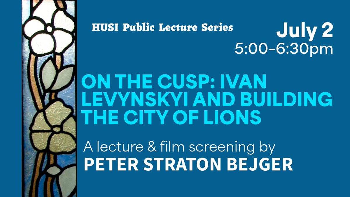 HURI_Harvard's tweet image. Check out the FIRST lecture of the HUSI Public Lecture Series! Learn more here: bit.ly/3ZMc78F
The #documentary 'On the Cusp: Ivan Levynskyi and Building the City of Lions' profiles a legendary crossroads of East Central Europe now called #lviv.
#SummerLecture