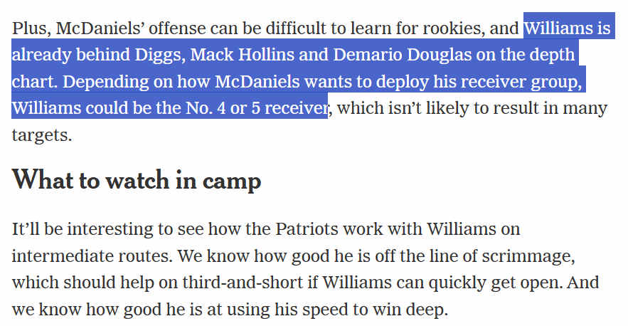 I know this is somewhat expected but would hope at some point in training camp we hear Kyle Williams is at least ahead of one of Mack Hollins or Demario Douglas. 

Still not great to hear it wouldn't be a shock if he was WR4 or 5