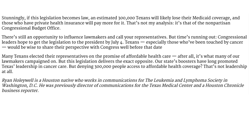 RyanHoleywell's tweet photo. Texas elected officials and business leaders take pride in the state's leadership in the fight against cancer.

But by supporting proposed healthcare cuts, many lawmakers are making it even harder for Texans to survive this disease.

My latest in @HoustonChron / @ChronOpinion https://t.co/Inmq9zS6sg