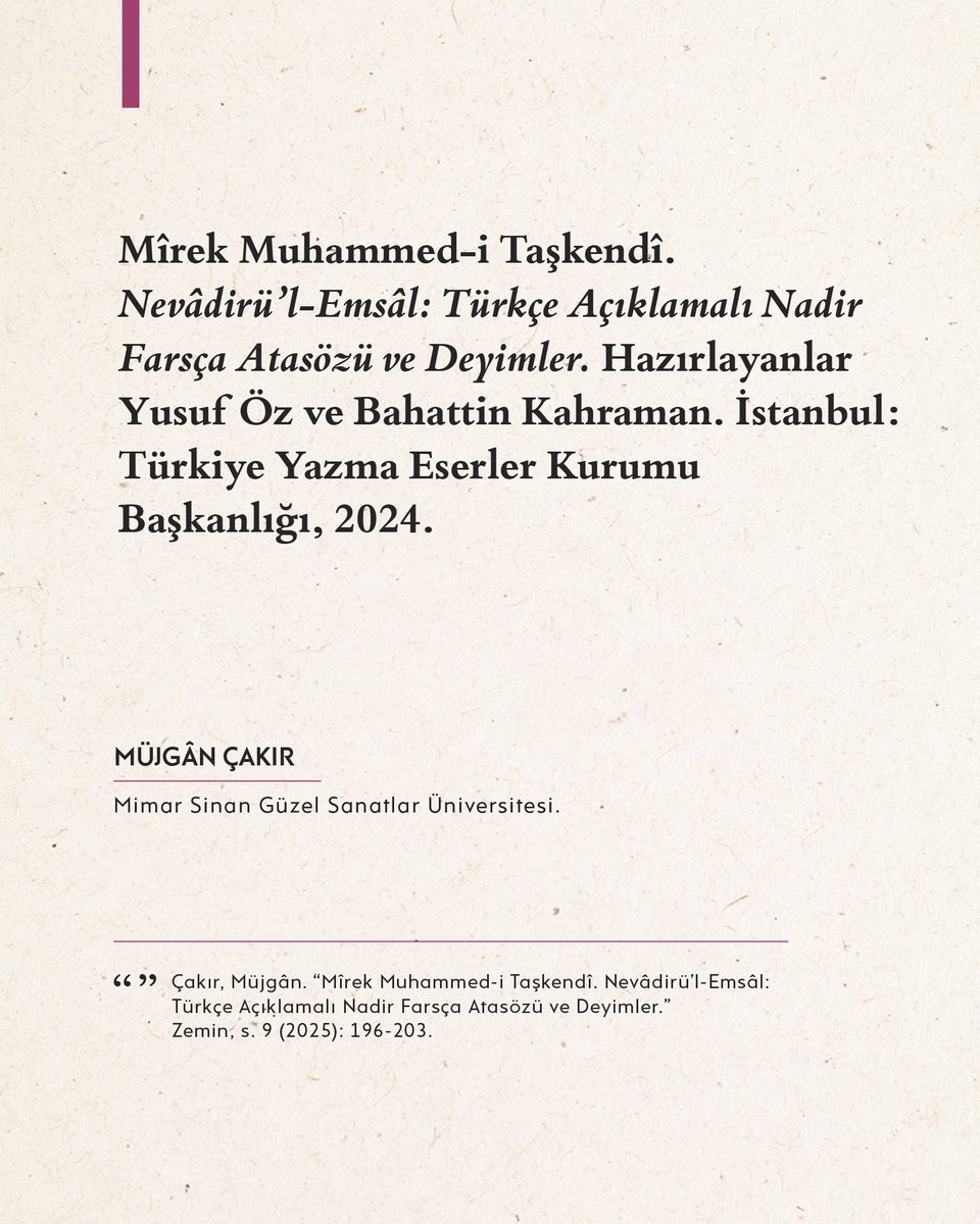 Müjgân Çakır, kitabiyat bölümümüzde, Mîrek Muhammed-i Taşkendî’nin “Nevâdirü’l-Emsâl: Türkçe Açıklamalı Nadir Farsça Atasözü ve Deyimler” kitabını inceliyor.

📖 zemindergi.com/index.php/pub/…