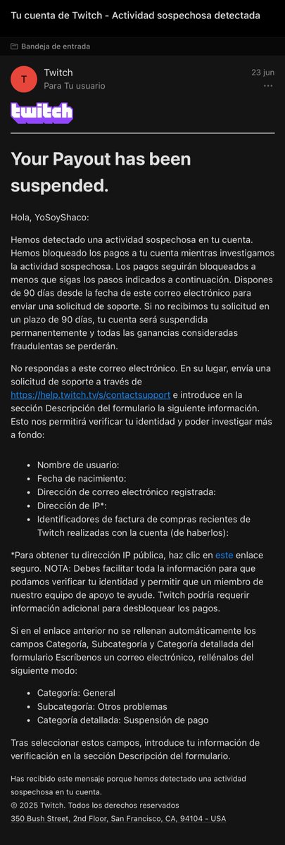 Quisiera pedir la ayuda de <a href="/TwitchLatam/">Twitch LATAM</a> <a href="/TwitchSupport/">Twitch Support</a> <a href="/Twitch/">Twitch</a> <a href="/TwitchES/">Twitch ES</a> ya que repentinamente recibí una injusta Suspensión Indefinida a mi canal por "Actividad Fraudulenta" la cual no he realizado, algo que me frustra y entristece mucho. Adjunto pruebas en el siguiente hilo