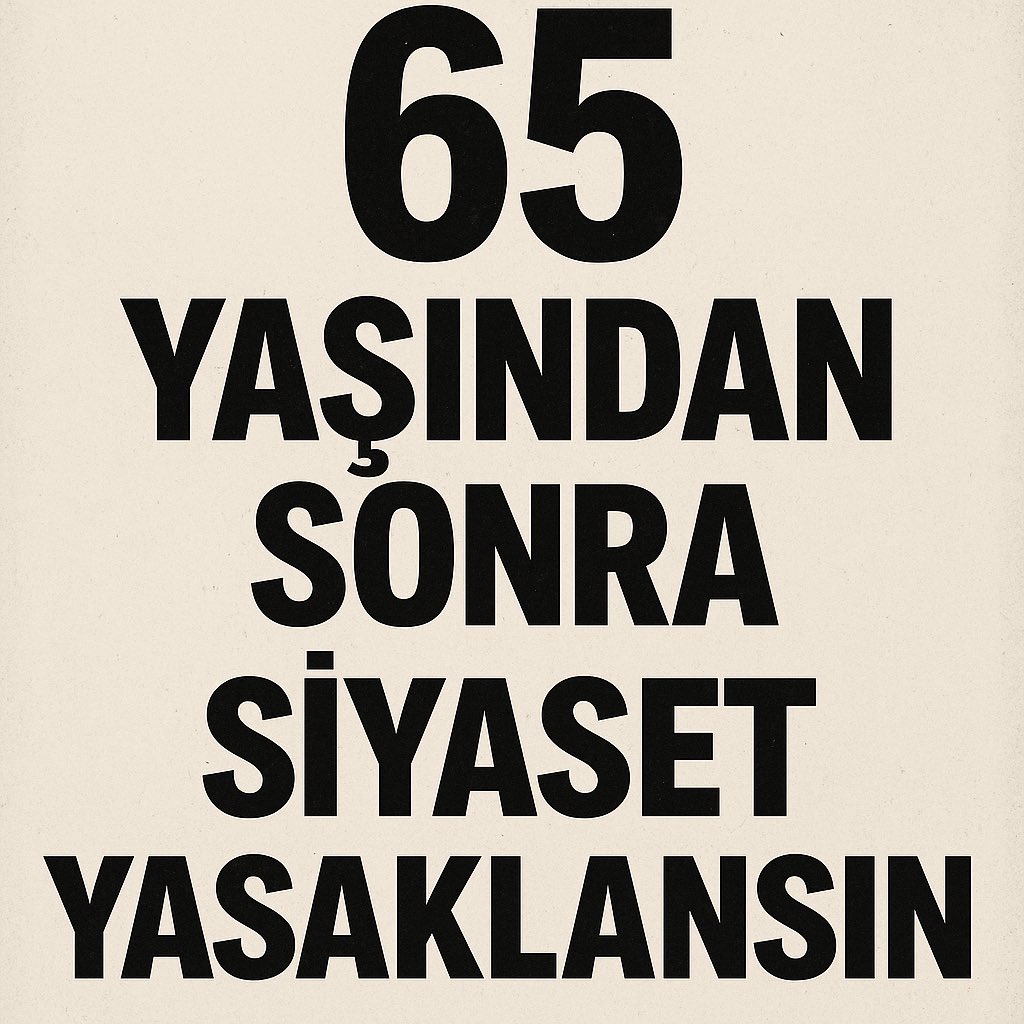 İlkesel olarak söylüyorum:

İster Muharrem İnce, ister Özgür Özel, ister Kemal Kılıçdaroğlu, ister Erdoğan olsun hiç farketmez.

65 yaşından sonra siyaset yapmak Anayasa ile yasaklanmalı!