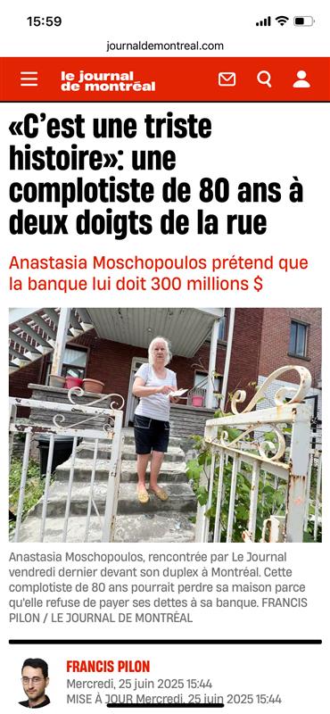 Francis Pilon (@francispilon_) on Twitter photo Une complotiste de 80 ans à deux doigts de la rue à Montréal
Elle pourrait perdre sa maison d’ici la fin de l’été puisqu’elle refuse de payer ses lourdes dettes à la banque
Un phénomène en hausse chez les citoyens souverains, selon <a href="/DrSarteschi/">Dr. Christine Sarteschi, LCSW</a>
journaldemontreal.com/2025/06/25/ces… Une complotiste de 80 ans à deux doigts de la rue à Montréal
Elle pourrait perdre sa maison d’ici la fin de l’été puisqu’elle refuse de payer ses lourdes dettes à la banque
Un phénomène en hausse chez les citoyens souverains, selon <a href="/DrSarteschi/">Dr. Christine Sarteschi, LCSW</a>
journaldemontreal.com/2025/06/25/ces…
