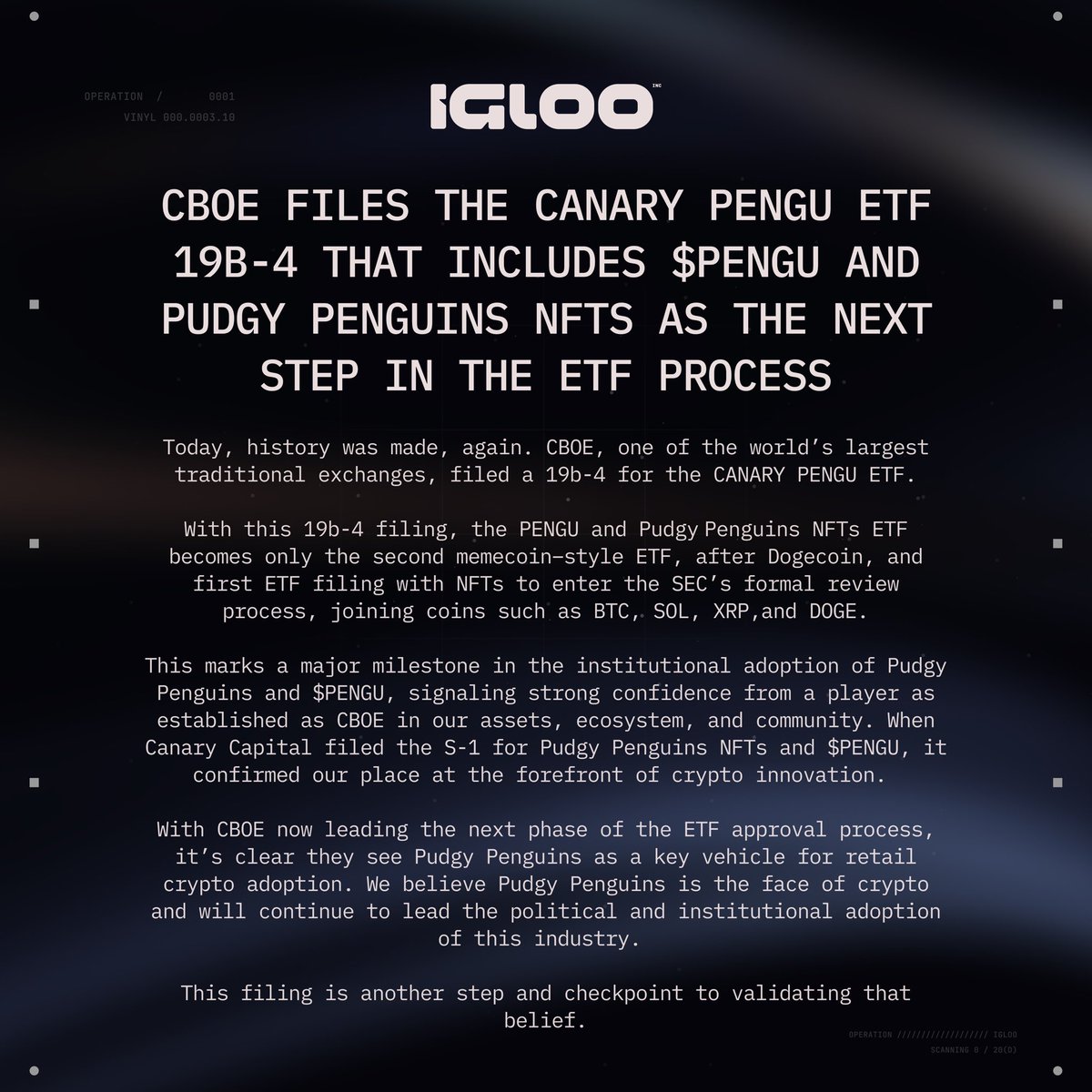 Igloo (@iglooinc) on Twitter photo The <a href="/CBOE/">Cboe</a> files the CANARY PENGU ETF 19b-4.
With this filing, the $PENGU and Pudgy Penguins NFTs ETF becomes only the second memecoin-style ETF, after DOGE, and first filing with NFTs to enter the <a href="/SECGov/">U.S. Securities and Exchange Commission</a>’s formal review process, joining coins such as BTC, SOL, XRP, and DOGE. The <a href="/CBOE/">Cboe</a> files the CANARY PENGU ETF 19b-4.
With this filing, the $PENGU and Pudgy Penguins NFTs ETF becomes only the second memecoin-style ETF, after DOGE, and first filing with NFTs to enter the <a href="/SECGov/">U.S. Securities and Exchange Commission</a>’s formal review process, joining coins such as BTC, SOL, XRP, and DOGE.