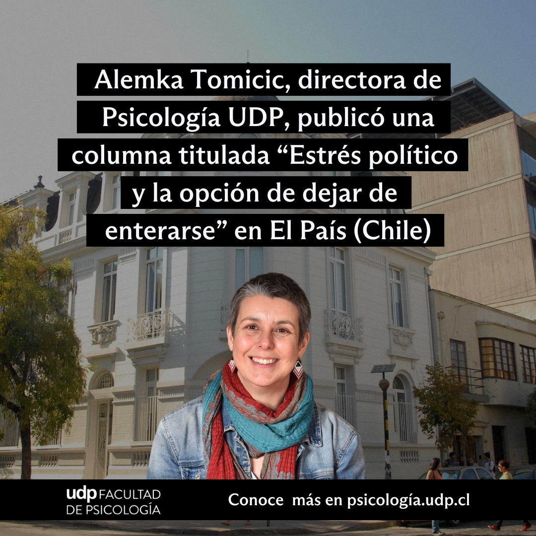 📢 #PrensaUDP | En una reciente columna publicada en El País (Chile), Alemka Tomicic, reflexionó sobre el impacto del estrés político en la vida cotidiana y la creciente tendencia a desconectarse de la información como mecanismo de defensa.

🔍 psicologia.udp.cl