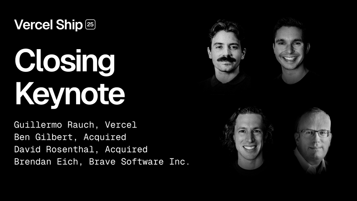 vercel's tweet image. It's time for the Vercel Ship 2025 closing keynote with Acquired's @gilbert and @djrosent, featuring @BrendanEich and @rauchg.
Watch now on vercel.com/ship.
