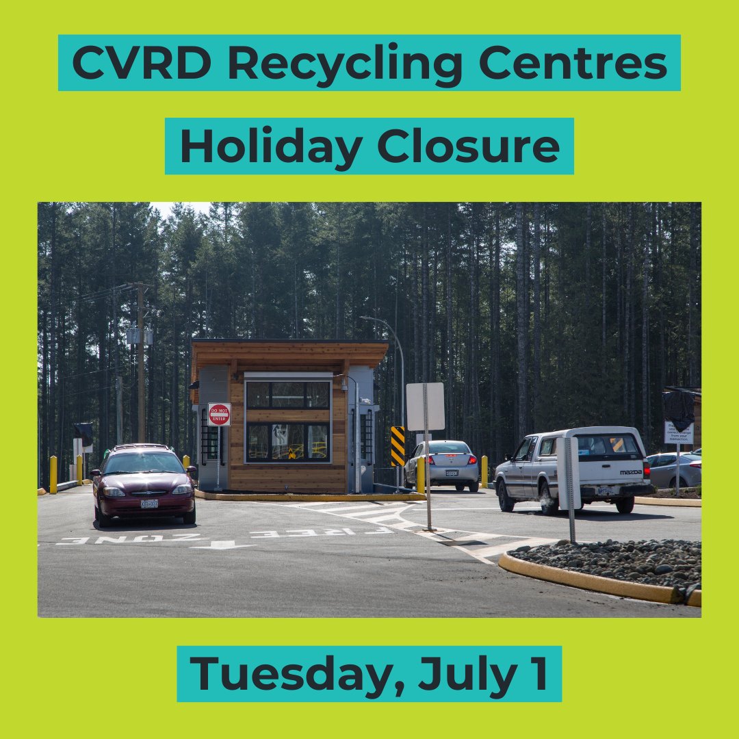CVRD Recycling Centres will be closed Tuesday, July 1, for Canada Day.

CVRD curbside collection services will remain as scheduled. If your collection day is on July 1, please have your material at the curb by 7:30 am. To view your schedule, visit: cvrd.ca/3393/Curbside-….