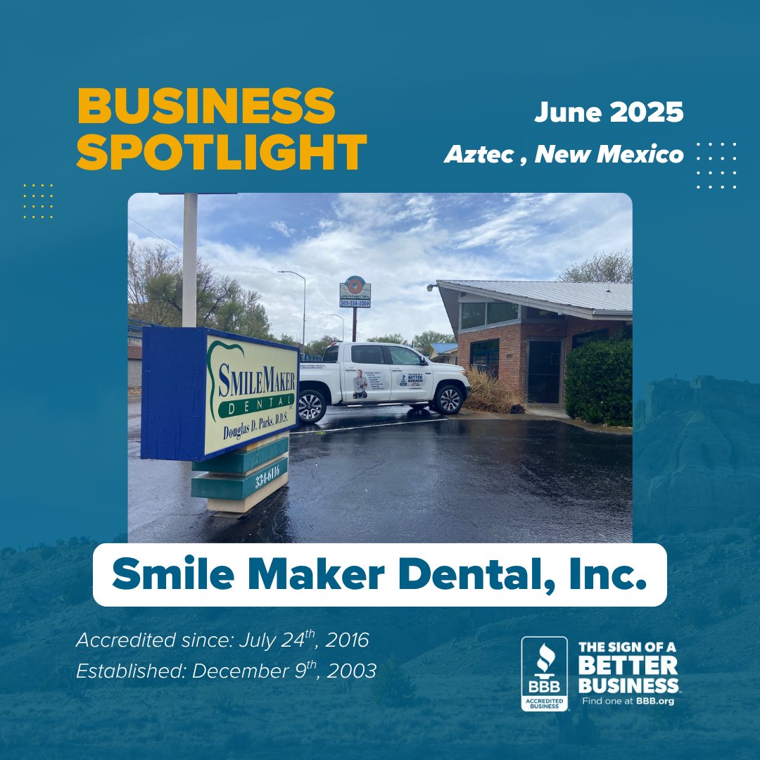 Before June ends, we’re spotlighting Smile Maker Dental in Aztec, NM! 🦷

They’re all about comfort, care, &amp; community—making every smile count. 🙌

Proud to call them a BBB Accredited Business!