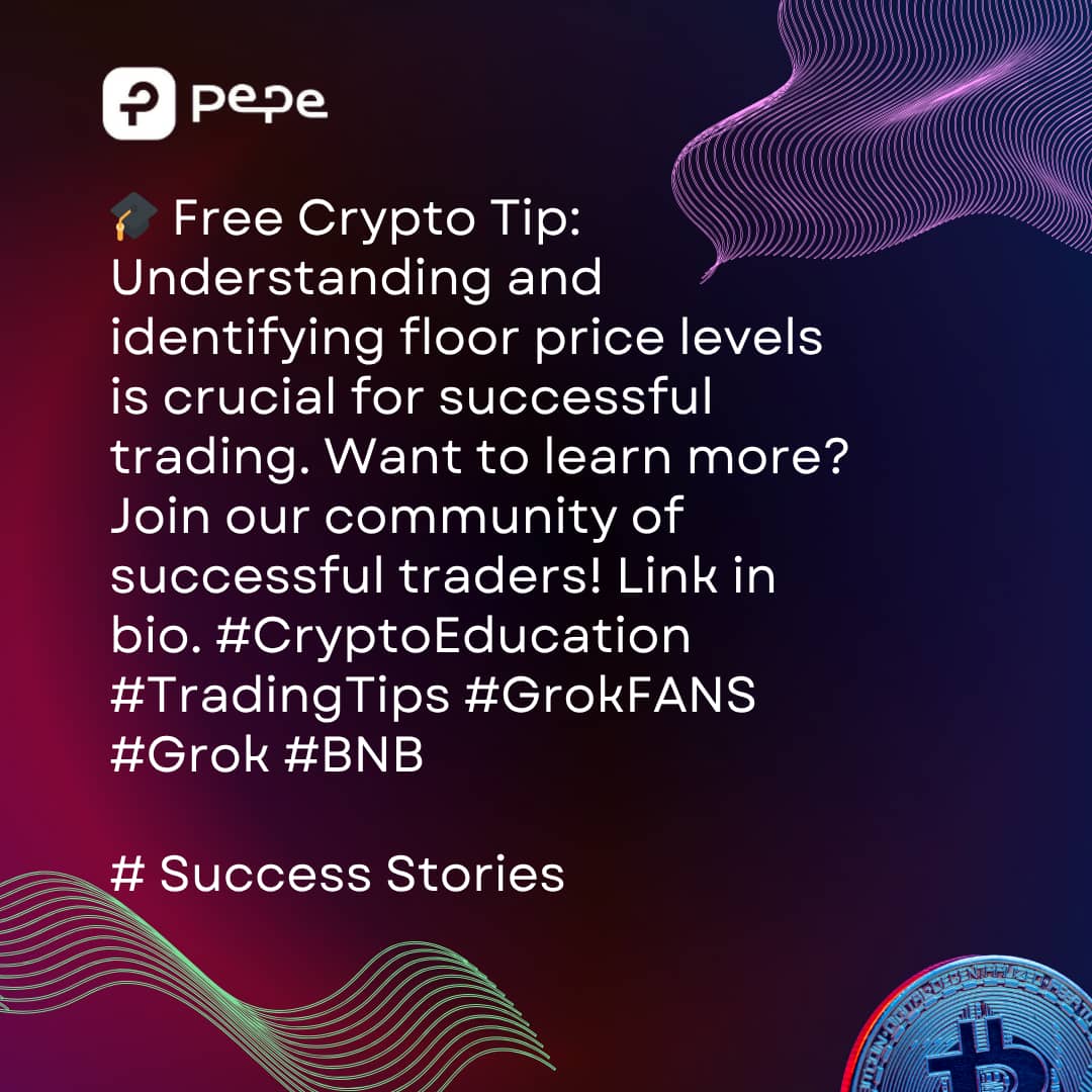 🎓 Free Crypto Tip: Understanding and identifying floor price levels is crucial for successful trading. Want to learn more? Join our community of successful traders! Link in bio. #CryptoEducation #TradingTips #GrokFANS #Grok #BNB

# Success Stories