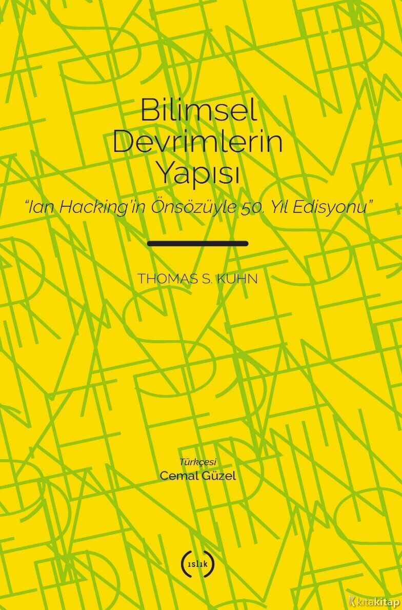 Kuhn'un Bilimsel Devrimlerin Yapısı kitabı yeni çeviriyle Islık'tan çıkmış (çev. Cemal Güzel) ve çeviride 50. Yıl Edisyonu kullanılmış. Ian Hacking'in önsözüyle...