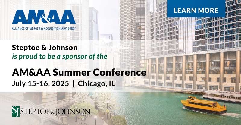 Steptoe &amp; Johnson is proud to be a sponsor of the AM&amp;AA Summer Conference, on July 15-16 in Chicago. This annual event brings educational content and networking opportunities to M&amp;A business leaders. Learn more about the conference here: amaaconference.com/2025summerconf…