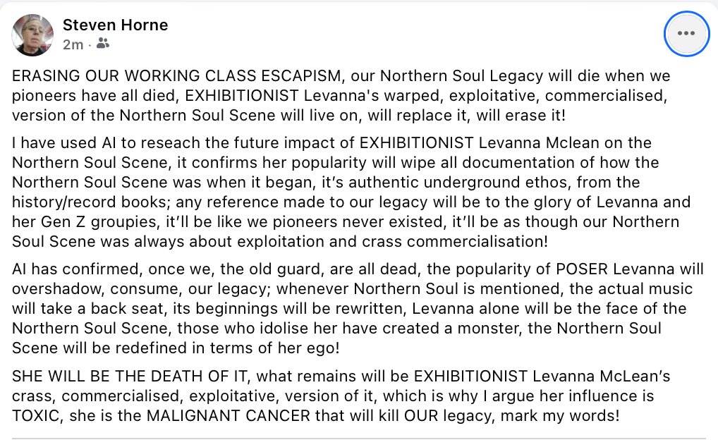ERASING OUR WORKING CLASS ESCAPISM, our Northern Soul Legacy will die when we pioneers have all died, EXHIBITIONIST Levanna's warped, exploitative, commercialised, version of the Northern Soul Scene will live on, will replace it, will erase it!