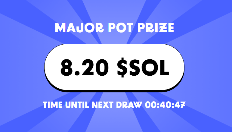 With 40 minutes left, Major Pot is already filling up. 8 sol up for grabs!