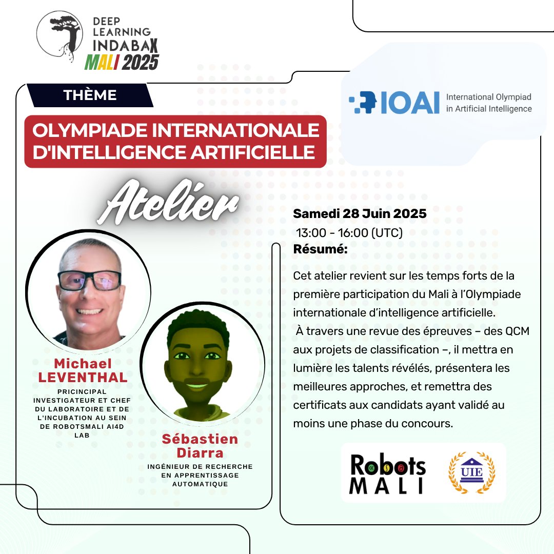 indabaXMali's tweet image. 𝗗𝗲𝘂𝘅 𝗮𝘁𝗲𝗹𝗶𝗲𝗿𝘀 𝗮 𝗻𝗲 𝗽𝗮𝘀 𝗺𝗮𝗻𝗾𝘂𝗲𝗿 !
- Apprendre en s’amusant avec l’IA
📅 27 Juin | 🕚 11:15 UTC
🏅 Olympiade Internationale d’IA
📅 28 Juin | 🕐 13:00 UTC
📍 UIE, Badalabougou
🎟️ Gratuit &amp;amp; ouvert à tous !
#IndabaXMali2025 #IA #RobotsMali #UIE