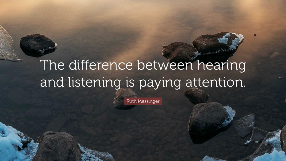 Hearing something and actually listening to it are two very different things.