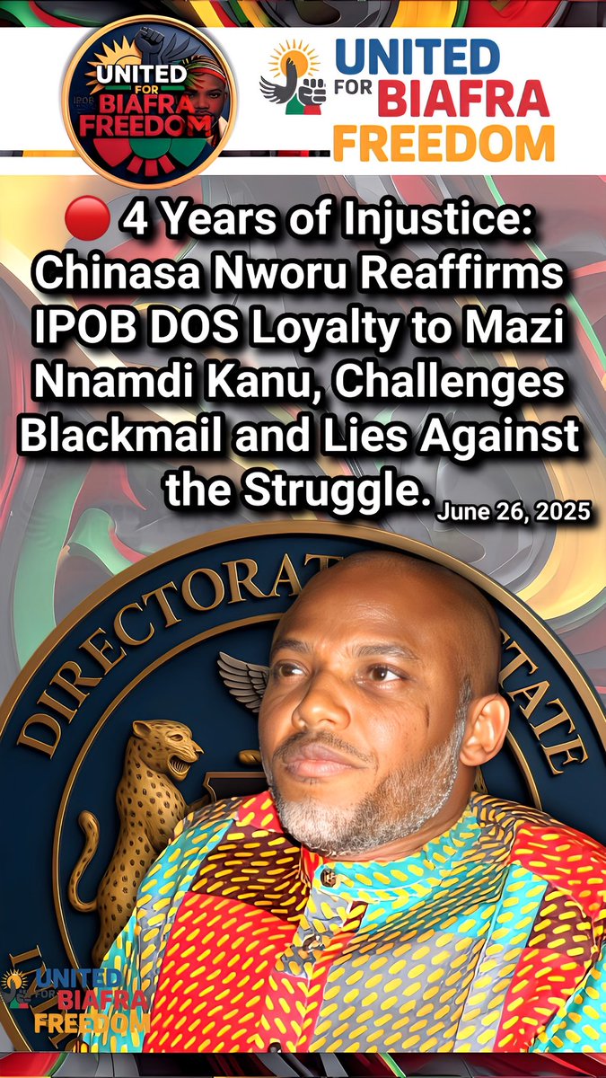 Mazi O M Kalu (@maziomkalu) on Twitter photo 📰 United for Biafra Freedom
📅 June 26, 2025
4 Years of Injustice: <a href="/ChinasaNworu/">Chinasa Nworu</a> Reaffirms IPOB DOS Loyalty to Mazi Nnamdi Kanu, Challenges Blackmail and Lies Against the Struggle
✍️ Written by Mazi O M Kalu
Today, June 26, 2025, marks exactly four painful years since Mazi 📰 United for Biafra Freedom
📅 June 26, 2025
4 Years of Injustice: <a href="/ChinasaNworu/">Chinasa Nworu</a> Reaffirms IPOB DOS Loyalty to Mazi Nnamdi Kanu, Challenges Blackmail and Lies Against the Struggle
✍️ Written by Mazi O M Kalu
Today, June 26, 2025, marks exactly four painful years since Mazi