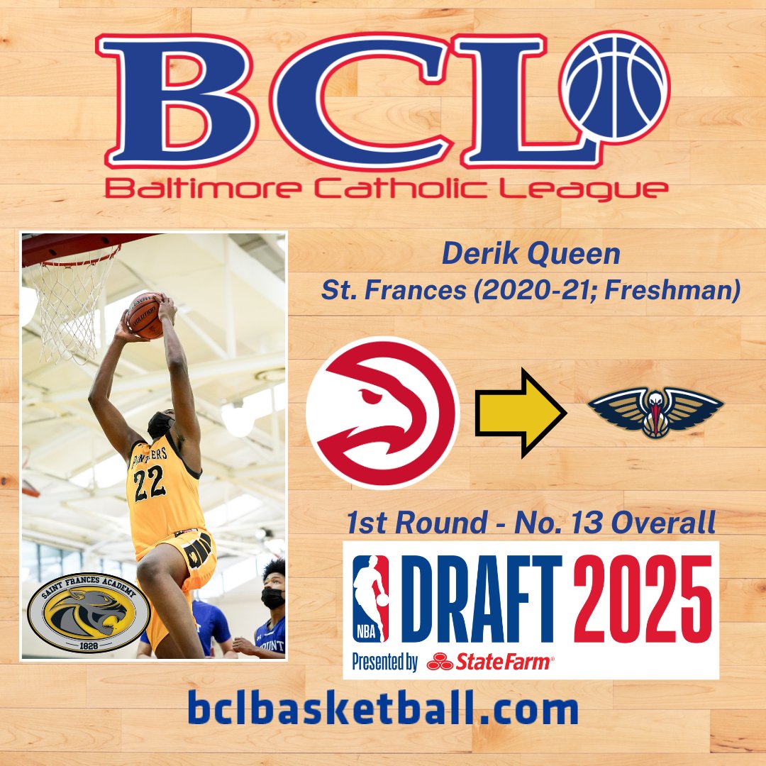 Baltimore Catholic League Basketball (@bclbasketball) on Twitter photo Congrats to former <a href="/sfa_boysball/">St. Frances Academy</a> star (<a href="/derikqueen1/">derik queen</a>) on his selection at No. 13 in the 2025 NBA Draft!
- A 1st team All-BCL & All-Tournament selection as a freshman (2020-21).
- BCL has 1st-round picks in each of the LAST 3 NBA Drafts, and 5 1st-round picks in the last 6 years. Congrats to former <a href="/sfa_boysball/">St. Frances Academy</a> star (<a href="/derikqueen1/">derik queen</a>) on his selection at No. 13 in the 2025 NBA Draft!
- A 1st team All-BCL & All-Tournament selection as a freshman (2020-21).
- BCL has 1st-round picks in each of the LAST 3 NBA Drafts, and 5 1st-round picks in the last 6 years.